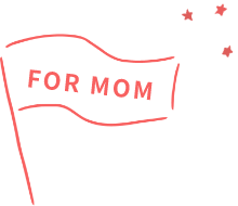FOR MOM